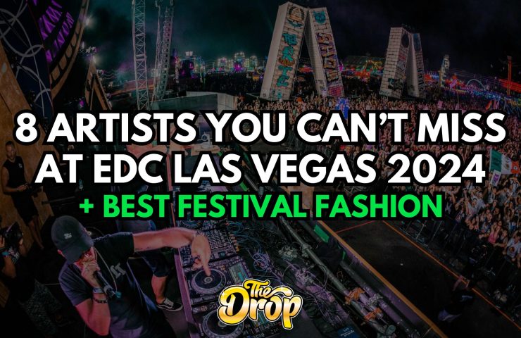 8 Artists You Can’t Miss At EDC Las Vegas 2024 + Best Festival Fashion