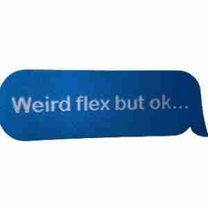 Weird Flex But Ok Iron-On Patch