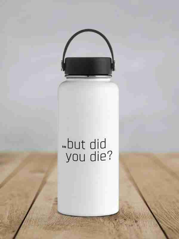 But did you die? Sticker