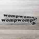 Womp Womp Sticker