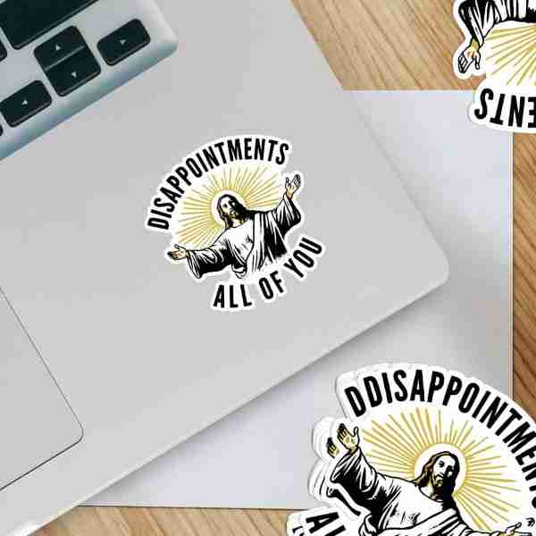 Disappointments, All of You – Vinyl Sticker