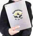 Disappointments, All of You – Vinyl Sticker