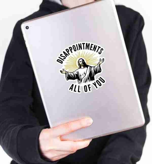 Disappointments, All of You – Vinyl Sticker