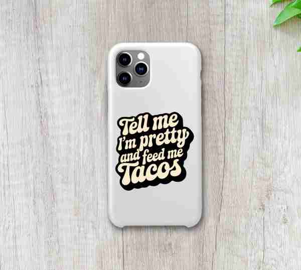 Tell Me Im Pretty and Feed Me Tacos BW Sticker