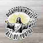 Disappointments, All of You – Vinyl Sticker