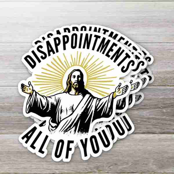 Disappointments, All of You – Vinyl Sticker