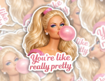 You're Like Really Pretty Sticker | Pink Doll Aesthetic Viny