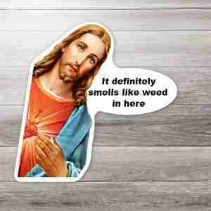 It Definitely Smells Like Weed in Here Jesus Sticker